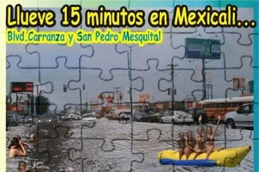 LLUEVE 15 MINUTOS EN MEXICALI jigsaw puzzle