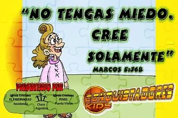 No tengas miedo. Cree solamente