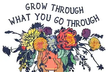 Grow Through What You Go Through