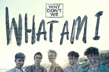 Why DonÂ´t We - What Am I