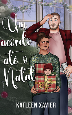 UM ACORDO ATÉ O NATAL - KATLEEN XAVIER