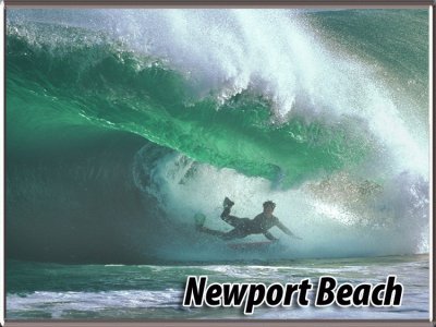 ~ ~ Surfs Up~ ~ Newport Beach