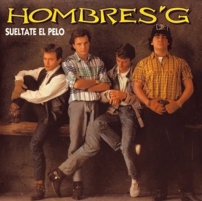 hombres g suÃ©ltate el pelo