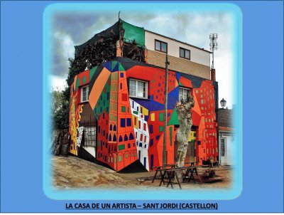 LA CASA DE UN ARTISTA - SANT JORDI (CASTELLON)