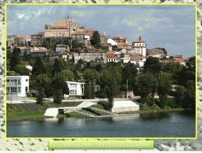 LA POSTAL DE LA CIUDAD - TUI (PONTEVEDRA)