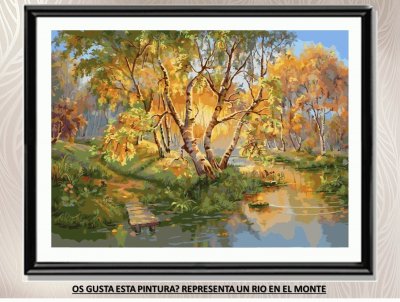 OS GUSTA LA PINTURA? REPRESENTA UN RIO EN EL MONTE