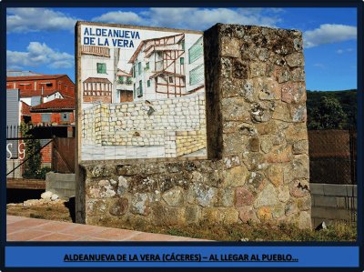 ALDEANUEVA DE LA VERA (CÃCERES) - AL LLEGAR...