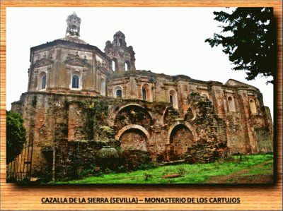 CAZALLA DE LA SIERRA (SEVILLA)â€“MONASTERIO CARTUJOS