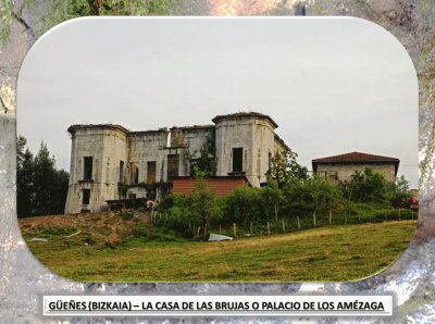 GÃœEÃ‘ES (BIZKAIA) â€“ LA CASA DE LAS BRUJAS