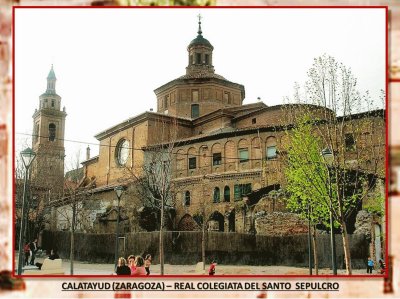 CALATAYUD (ZARAGOZA) COLEGIATA DEL SANTO  SEPULCRO