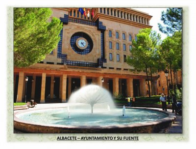 ALBACETE â€“ AYUNTAMIENTO Y SU FUENTE