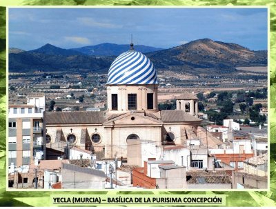 YECLA (MURCIA)â€“ BASÃLICA DE LA PURISIMA CONCEPCIÃ“N