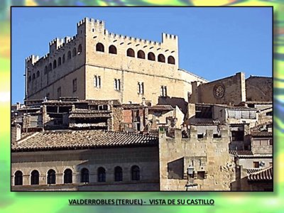 VALDERROBLES (TERUEL) -  VISTA DE SU CASTILLO