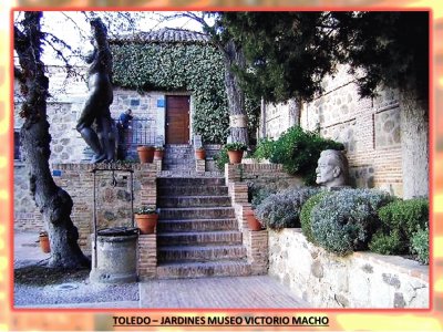 TOLEDO â€“ JARDINES MUSEO VICTORIO MACHO