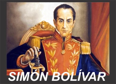 SIMON BOLIVAR, EL LIBERTADOR DE SUDAMERICA