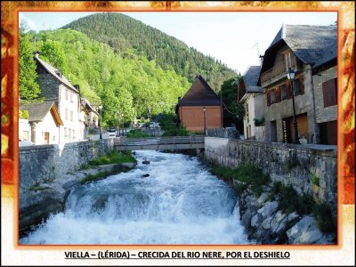 VIELLA â€“ (LÃ‰RIDA) â€“ CRECIDA DEL RIO NERE, POR EL DESHIELO