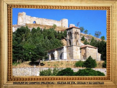 AGUILAR DE CAMPOO (PALENCIA) â€“ IGLESIA DE STA. CECILIA Y SU CASTILLO