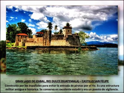 GRAN LAGO DE IZABAL, RIO DULCE (GUATEMALA) â€“ CASTILLO SAN FELIPE