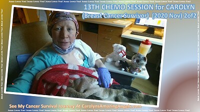 13th CHEMO SESSION -CAROLYN(Breast Cancer)b11/2020