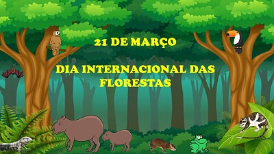 DIA INTERNACIONAL DAS FLORESTAS