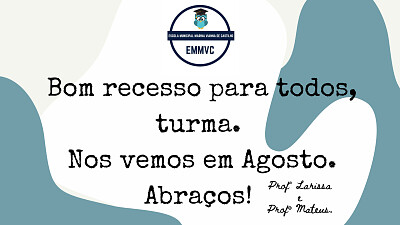 Bom recesso, turma!