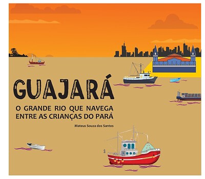 GUAJARÁ O GRANDE RIO QUE NAVEGA ENTRE AS CRIANÇAS